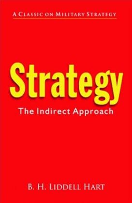 Strategy :The Indirect Approach  (English, Hardcover, Hart B. H. Liddell)