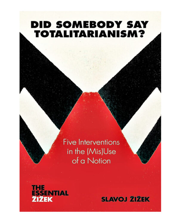 Did Somebody Say Totalitarianism?: 5 Interventions in the (Mis)Use of a Notion (The Essential Zizek) by Slavoj Zizek (Author)