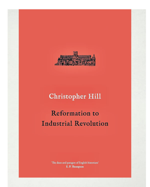 Reformation to Industrial Revolution by Christopher Hill (Author)