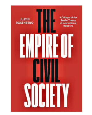 The Empire of Civil Society: A Critique of the Realist Theory of International Relations