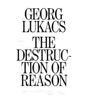 The Destruction of Reason  by Georg Lukacs (Author)