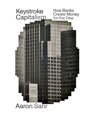 Keystroke Capitalism by Aaron Sahr (Author)