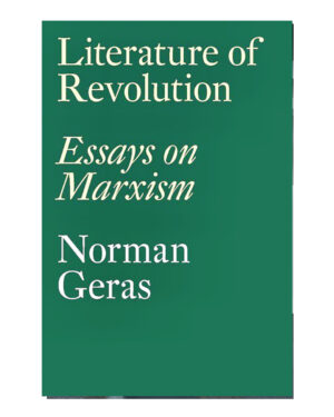 Literature of Revolution Essays on Marxism Norman Geras (Author)