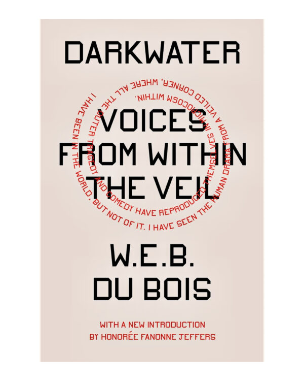 Darkwater: Voices from Within the Veil by W. E. B. Du Bois (Author)