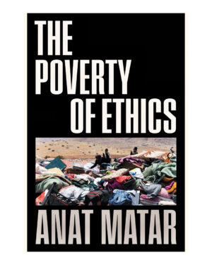 The Poverty of Ethics by Anat Matar (Author)