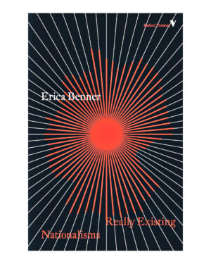 Really Existing Nationalisms: A Post-Communist View from Marx and Engels (Radical Thinkers) by Erica Benner (Author)
