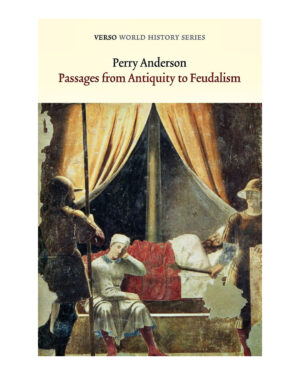 Passages from Antiquity to Feudalism (Verso World History Series) by Perry Anderson (Author)
