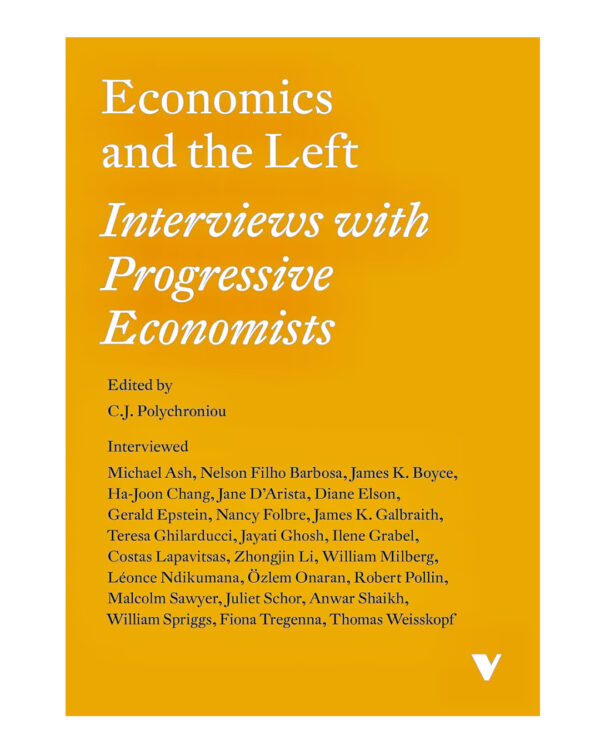 Economics and the Left: Interviews with Progressive Economists by Robert Pollin (Author, Editor)
